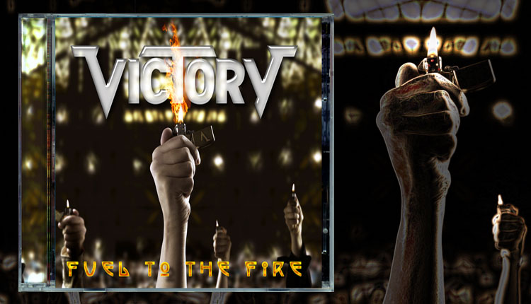 <i>Victory</i><span>Fuel to the Fire</span>