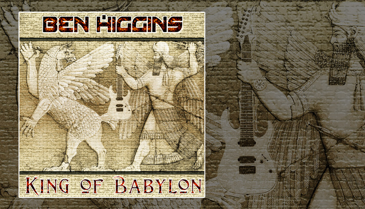 <i>King of Babylon</i><span>BEN HIGGINS</span>